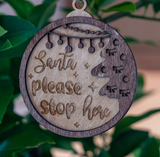Santa Please Stop Here Ornament